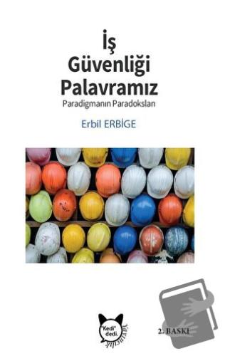 İş Güvenliği Palavramız ve Paradigmanın Paradoksu - Erbil Erbige - Ked