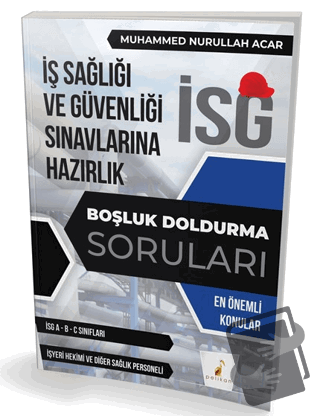 İş Güvenliği Uzmanlığı Sınavlarına Hazırlık İSG Boşluk Doldurma Sorula