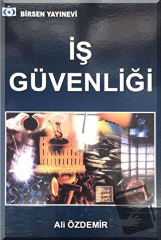 İş Güvenliği - Ali Özdemir - Birsen Yayınevi - Fiyatı - Yorumları - Sa