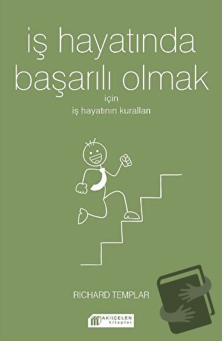 İş Hayatında Başarılı Olmak İçin İş Hayatının Kuralları - Richard Temp