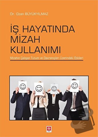 İş Hayatında Mizah Kullanımı - Ozan Büyükyılmaz - Ekin Basım Yayın - F