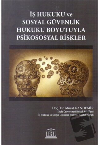 İş Hukuku ve Sosyal Güvenlik Hukuku Boyutuyla Psikososyal Riskler - Mu