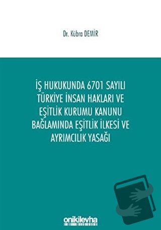 İş Hukukunda 6701 Sayılı Türkiye İnsan Hakları ve Eşitlik Kurumu Kanun