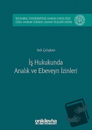 İş Hukukunda Analık ve Ebeveyn İzinleri (Ciltli) - Aslı Çalışkan - On 