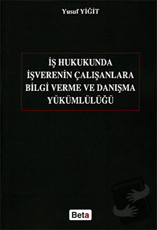 İş Hukukunda İşverenin Çalışanlara Bilgi Verme ve Danışma Yükümlülüğü 