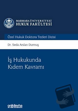 İş Hukukunda Kıdem Kavramı (Ciltli) - Seda Arslan Durmuş - On İki Levh