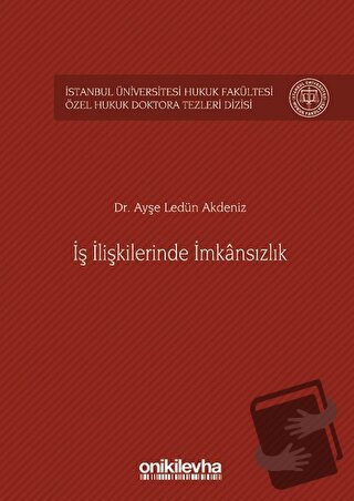 İş İlişkilerinde İmkansızlık - Ayşe Ledün Akdeniz - On İki Levha Yayın