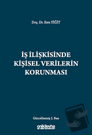 İş İlişkisinde Kişisel Verilerin Korunması (Ciltli) - Esra Yiğit - On 