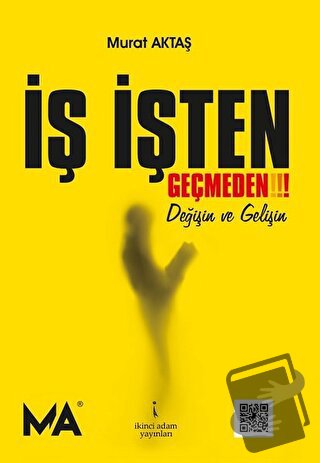 İş İşten Geçmeden! - Murat Aktaş - İkinci Adam Yayınları - Fiyatı - Yo