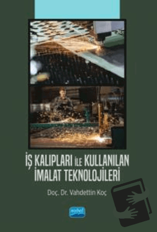 İş Kalıpları ile Kullanılan İmalat Teknolojileri - Vahdettin Koç - Nob