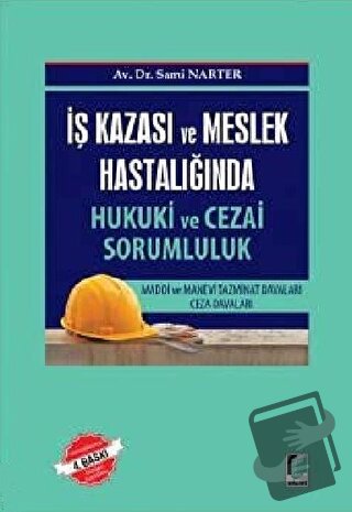 İş Kazası ve Meslek Hastalığında Hukuki ve Cezai Sorumluk (Ciltli) - S