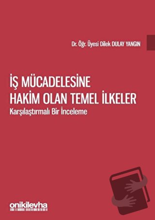 İş Mücadelesine Hakim Olan Temel İlkeler - Dilek Dulay Yangın - On İki