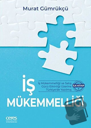 İş Mükemmelliği - Murat Gümrükçü - Ceres Yayınları - Fiyatı - Yorumlar