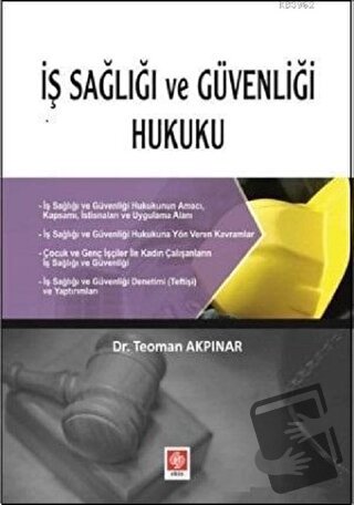 İş Sağlığı ve Güvenliği Hukuku - Teoman Akpınar - Ekin Basım Yayın - F