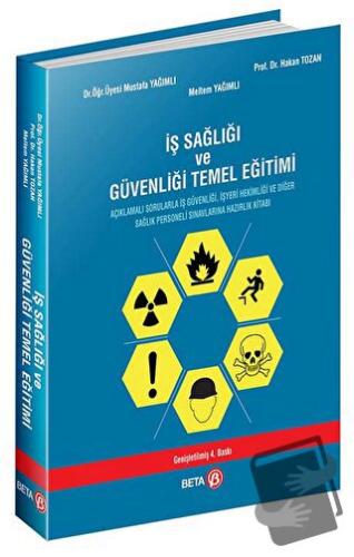 İş Sağlığı ve Güvenliği Temel Eğitimi - Hakan Tozan - Beta Yayınevi - 