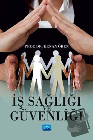 İş Sağlığı ve Güvenliği - Kenan Ören - Nobel Akademik Yayıncılık - Fiy