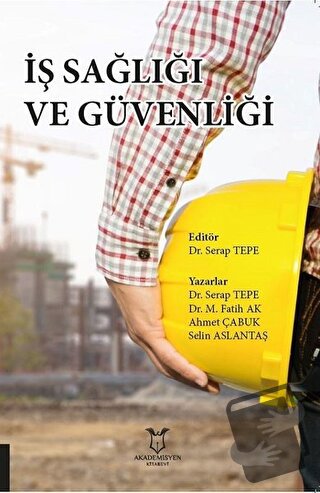 İş Sağliği ve Güvenli̇ği - Serap Tepe - Akademisyen Kitabevi - Fiyatı 