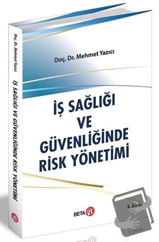 İş Sağlığı ve Güvenliğinde Risk Yönetimi - Mehmet Yazıcı - Beta Yayıne