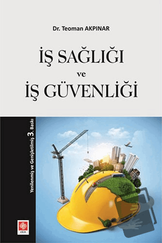 İş Sağlığı ve İş Güvenliği - Teoman Akpınar - Ekin Basım Yayın - Fiyat