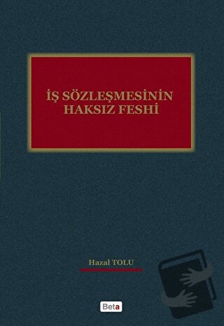 İş Sözleşmesinin Haksız Feshi - Hazal Tozlu - Beta Yayınevi - Fiyatı -