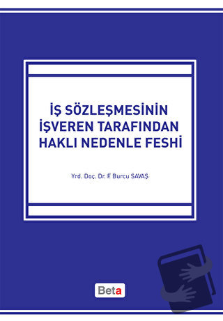 İş Sözleşmesinin İşveren Tarafından Haklı Nedenle Feshi - Fatma Burcu 