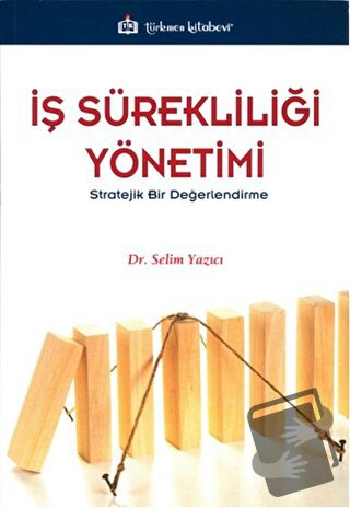 İş Sürekliliği Yönetimi -Stratejik Bir Değerlendirme - Selim Yazıcı - 