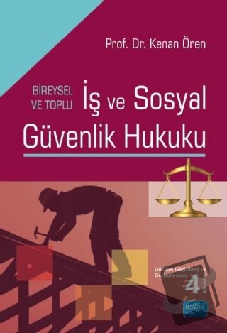 İş ve Sosyal Güvenlik Hukuku - Kenan Ören - Nobel Akademik Yayıncılık 