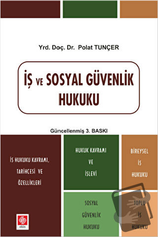 İş ve Sosyal Güvenlik Hukuku - Polat Tunçer - Ekin Basım Yayın - Fiyat