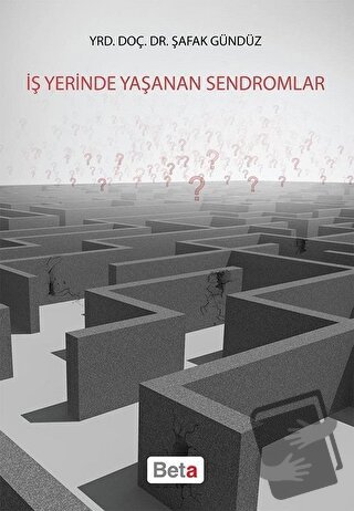 İş Yerinde Yaşanan Sendromlar - Şafak Gündüz - Beta Yayınevi - Fiyatı 