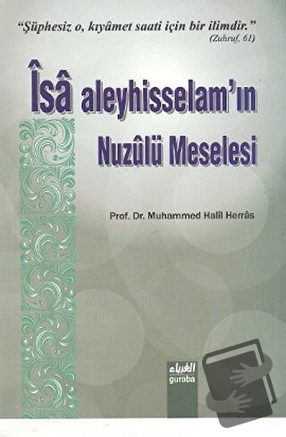 İsa Aleyhisselam’ın Nuzulü Meselesi - Muhammed Halil Herras - Guraba Y