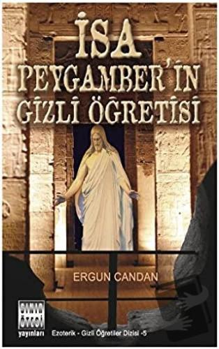 İsa Peygamber’in Gizli Öğretisi - Ergun Candan - Sınır Ötesi Yayınları