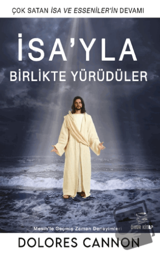 İsa’yla Birlikte Yürüdüler - Dolores Cannon - Onur Kitap - Fiyatı - Yo