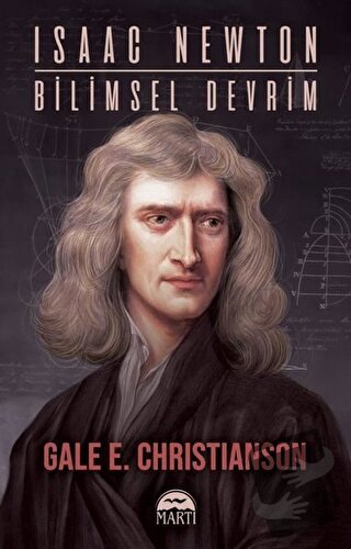 Isaac Newton-Bi̇li̇msel Devri̇m - Gale E. Christianson - Martı Yayınla