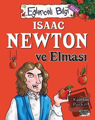 Isaac Newton ve Elması Eğlenceli Bilgi - 61 - Kjartan Poskitt - Timaş 