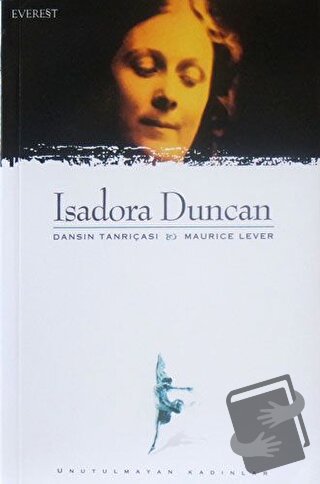 Isadora Duncan Dansın Tanrıçası - Maurice Lever - Everest Yayınları - 