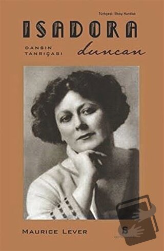 Isadora Duncan - Maurice Lever - Agora Kitaplığı - Fiyatı - Yorumları 