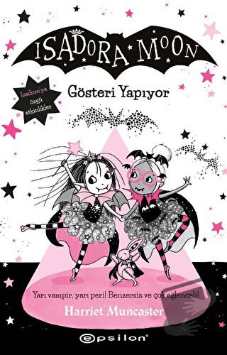 Isadora Moon 9: Gösteri Yapıyor - Harriet Muncaster - Epsilon Yayınevi