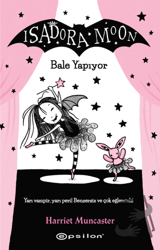 Isadora Moon - Bale Yapıyor - Harriet Muncaster - Epsilon Yayınevi - F