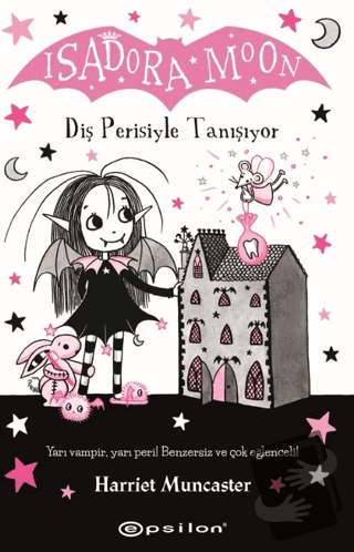 Isadora Moon: Diş Perisiyle Tanışıyor - Harriet Muncaster - Epsilon Ya