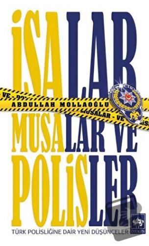 İsalar, Musalar ve Polisler - Abdullah Mollaoğlu - Ötüken Neşriyat - F