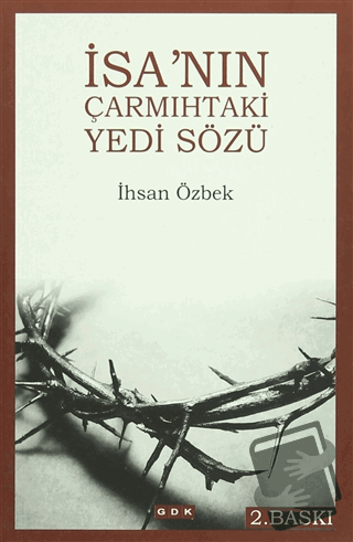 İsa'nın Çarmıhtaki Yedi Sözü - İhsan Özbek - GDK Yayınları - Fiyatı - 