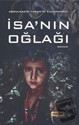 İsa'nın Oğlağı - Abdulkadir Turan - Etiket Yayınları - Fiyatı - Yoruml