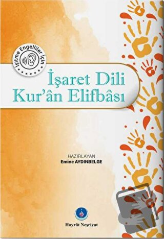 İşaret Dili Kur'an Elifbası - Emine Aydınbelge - Hayrat Neşriyat - Fiy