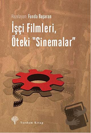 İşçi Filmleri, Öteki Sinemalar - Funda Başaran - Yordam Kitap - Fiyatı