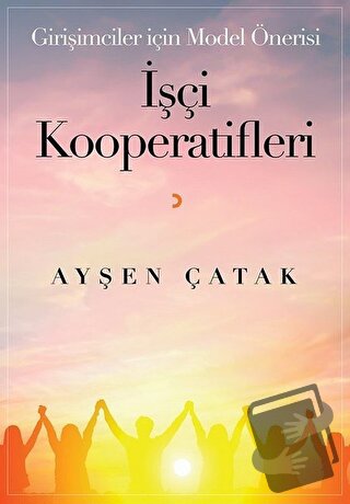 İşçi Kooperatifleri - Ayşen Çatak - Cinius Yayınları - Fiyatı - Yoruml