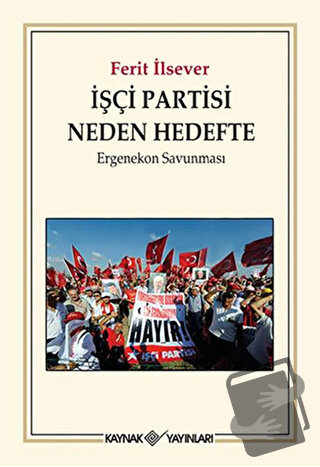 İşçi Partisi Neden Hedefte - Ferit İlsever - Kaynak Yayınları - Fiyatı