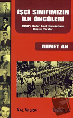 İşçi Sınıfımızın İlk Öncüleri - Ahmet An - Kalkedon Yayıncılık - Fiyat