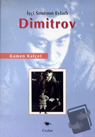 İşçi Sınıfının Evladı Dimitrov - Kamen Kalçef - Ceylan Yayınları - Fiy