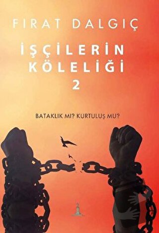 İşçilerin Köleliği 2 - Fırat Dalgıç - Odessa Yayınevi - Fiyatı - Yorum