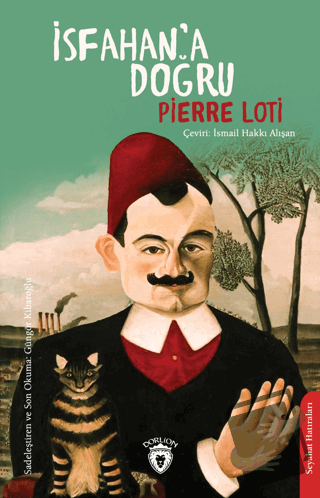 İsfahan’a Doğru - Pierre Loti - Dorlion Yayınları - Fiyatı - Yorumları